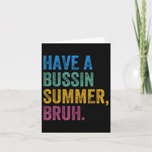 Carte Avoir Un Bussin Été Bruh Enseignant Dernier Jour D