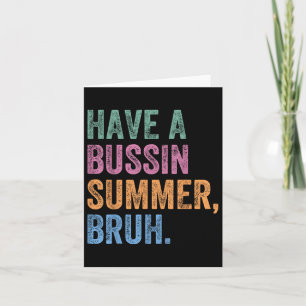 Carte Avoir Un Bussin Été Bruh Enseignant Dernier Jour D