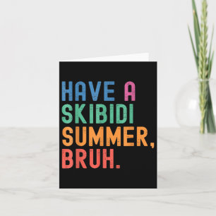 Carte Avoir Un Skibidi Été Bruh Funny Enseignant Dernier