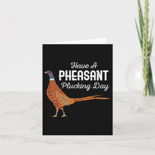 Carte Avoir Une Journée De Plucking Paisant Drôle Chasse