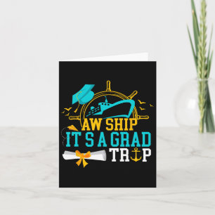 Carte Aw Ship C'est un Grad Trip Graduation Cruise Ship
