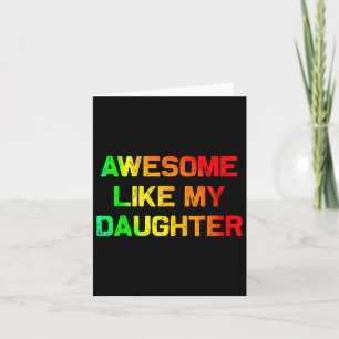 Carte Awesome Comme Ma Fille Cadeaux Fête des pères June
