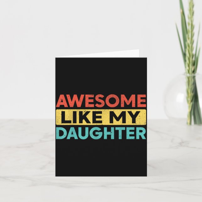 Carte Awesome Like My Daughter For Dad Men Funny Fathers (Devant)