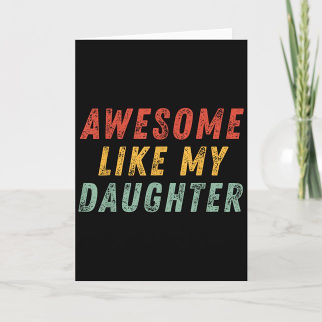 Carte Awesome Like My Daughter Men Funny Fathers Day Dad (Devant)