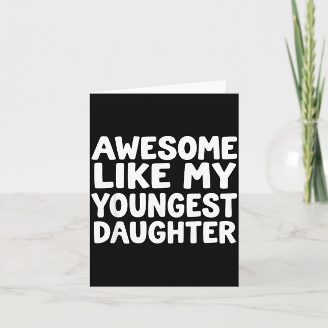 Carte Awesome Like My Youngest Daughter Funny Dad Men Fa (Devant)