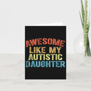 Carte Awome Comme Ma Fille Autiste Papa Fête des pères