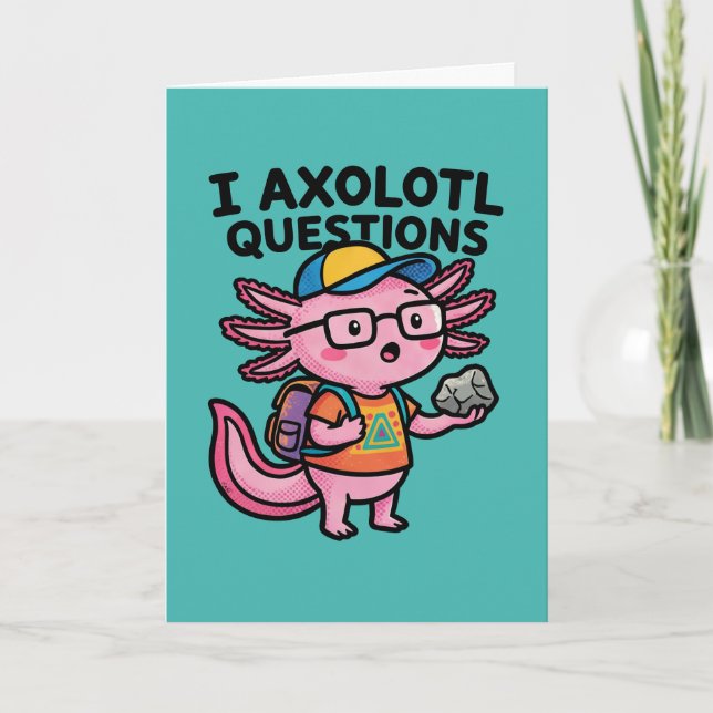 Carte Axolotl nerd sarcastique je pose des questions sur (Devant)