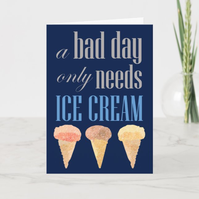 Carte Bad Day Needs Ice Cream Funny Motivation Se Bien (Devant)