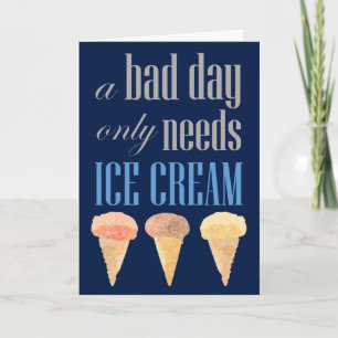 Carte Bad Day Needs Ice Cream Funny Motivation Se Bien