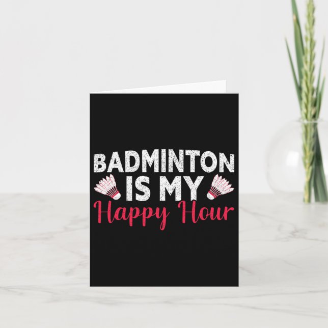 Carte Badminton Est Mon Heureuse Heure Badminton Drôle (Devant)