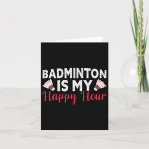 Carte Badminton Est Mon Heureuse Heure Badminton Drôle