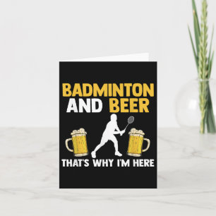 Carte Badminton Et Bière C'est Pourquoi Je Suis Ici 
