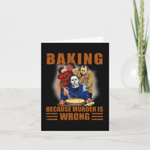 Carte Baking parce que le meurtre est faux Fun Halloween