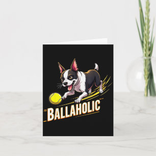 Carte Ballaholic fou Terrier de Boston poursuivant Bosti