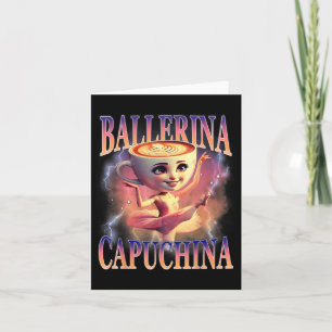 Carte Ballerina Capuchina Funny Italien Brainrot meme Hu