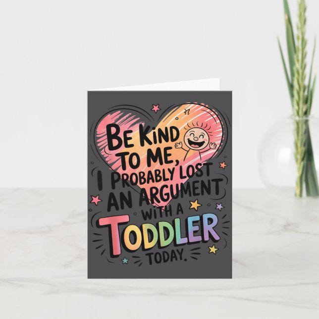 Carte Be Kind To Me I Probably Lost An Argument With A T (Devant)