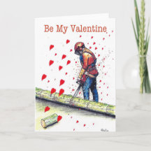Be My Valentine Arborist Tree Surgeon Chainsaw