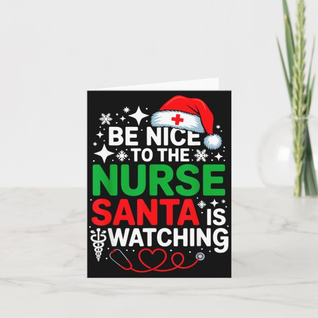 Carte Be Nice To The Nurse Santa Is Watching Funny Nurse (Devant)