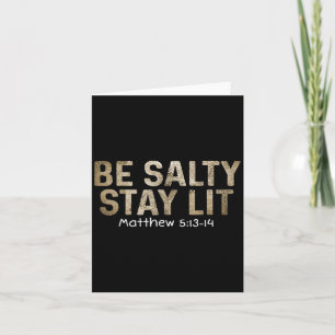 Carte Be Salty Stay Lit Matthew 5_13-15 Graphi Religieux