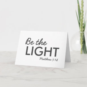 Carte Be the Light   Matthew 5:14 Bible Verse Christian