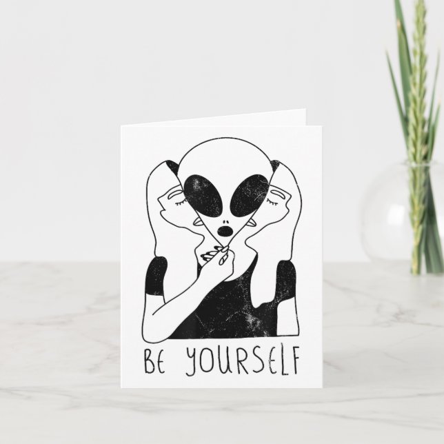 Carte Be Yourself - Funny Alien Motivational S  (Devant)