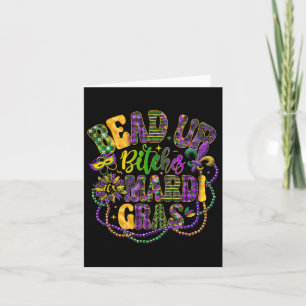 Carte Bead Up B Tches It's Mardi Gras Festival New Orlea