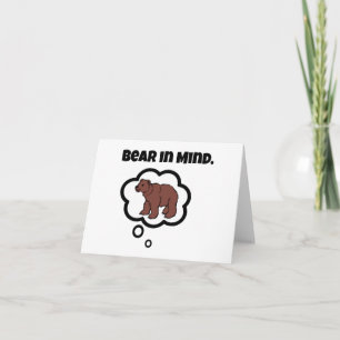 Carte Bear in Mind - Drôle Pun Cartoon Design Ours