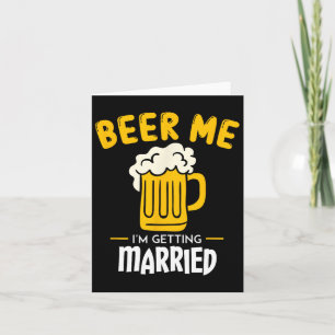 Carte Beer Me Je me marie Groom Cadeau Bachelorett