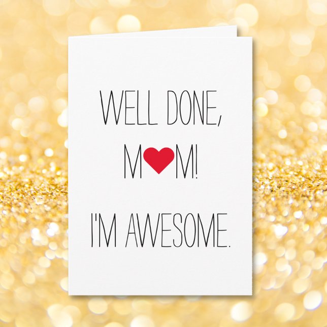 Carte Bien Fait Maman Je Suis Super | Funny Mothers Day  (Well Done Mom Im Awesome | Funny Mothers Day Card)