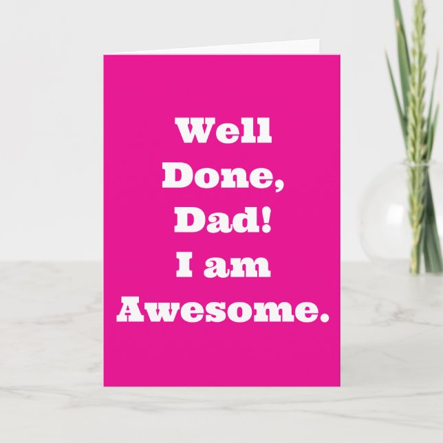 Carte Bien joué papa je suis formidable | Citation drôle (Devant)
