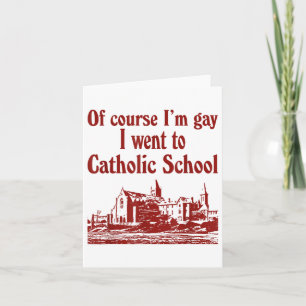 Carte Bien Sûr Je Suis Gay Je Suis Allé À L'École Cathol