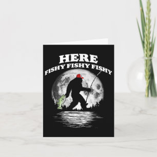 Carte Bigfoot B Night Fishing ! Ici Fishy Bquatch Sasqua