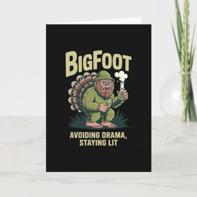 Carte Bigfoot Dinde Bong Éviter le Drame en Restant Allu (Devant)