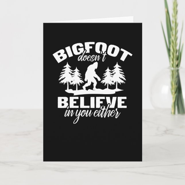 Carte Bigfoot Doesnt Believe in You Either Sasquatch (Devant)