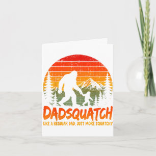 Carte Bigfoot papa dadsquatch comme un papa ordinaire pè
