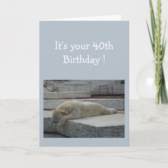 Carte Birthday 40th Fun Age Hummor Polar Bear Animal (Devant)