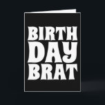 CARTE BIRTHDAY BRAT FUNNY GREETING CARDS<br><div class="desc">BIRTHDAY BRAT PINK CARD. INSIDE READS: HAPPY BIRTHDAY!</div>