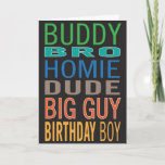 Carte Birthday card for guy / male / man friend<br><div class="desc">Birthday card for your guy friend. Great for a man,  a bro,  a buddy or any other guy.</div>