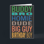 Carte Birthday card for guy / male / man friend<br><div class="desc">Birthday card for your guy friend. Great for a man,  a bro,  a buddy or any other guy.</div>