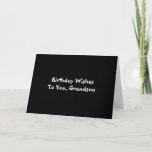 Carte Birthday Wishes for grandson, white on black.<br><div class="desc">A black background featuring white lettering on this birthday greeting for a grandson. Plain and Simple greeting cards.</div>