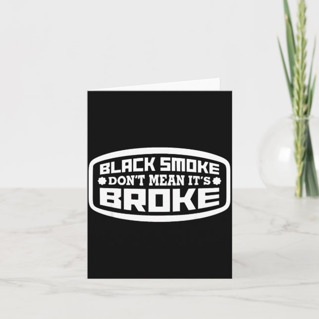 Carte Black Smoke Don't Mean It's Broke _ Funny Diesel  (Devant)