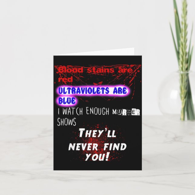 Carte Blood Stains Are Red Ultraviolets Blue Theyll Neve (Devant)