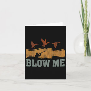 Carte Blow Me Canard Appelez Chasseur de sauvagine Drôle