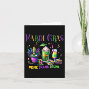 Carte Boire mignonne Boire Drunk Funny Mardi Gras Day Dr