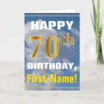 Carte Bold, Cloudy Sky, Faux Gold 70th Birthday   nom<br><div class="desc">This simple birthday-themed greeting card design objets a warm birthday wish like "HAPPY 70th BIRTHDAY, First-Name!" on the front, bold text on a background depicting a sky blue with white and gray clouds. The birthday number has a faux/imitation gold-like coloring appearance. Le nom du front can be customized. The inside...</div>
