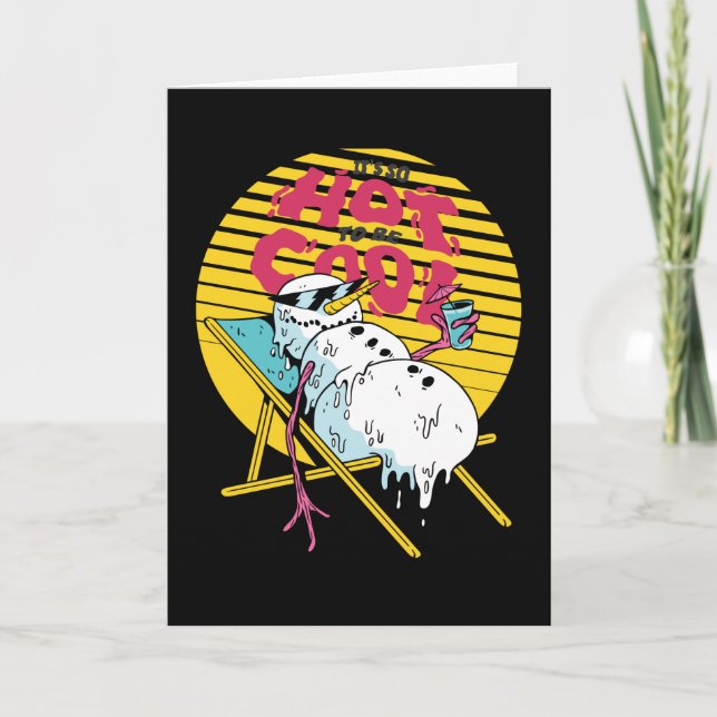Carte Bonhomme de neige qui fond Tellement chaud pour êt (Devant)