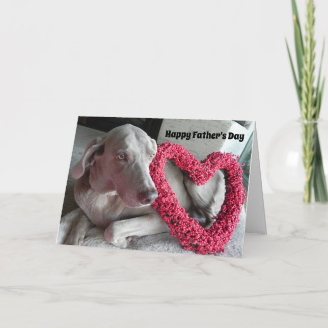 Carte Bonne Fête des pères ... Du Chien Weimaraner (Devant)