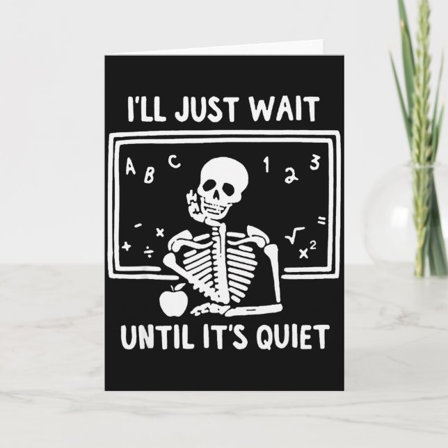 Carte Born Halloween Teacher I'll Just Wait Until It's Q (Devant)