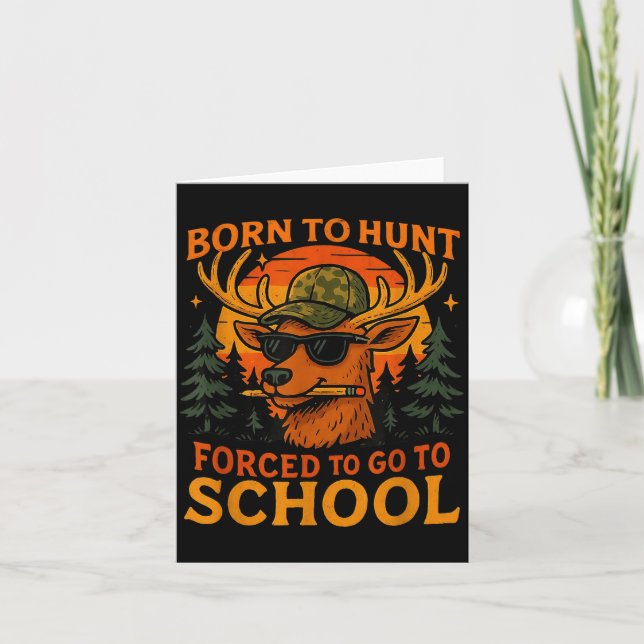 Carte Born Hunt Forced Go To School Kid Boy Camo Deer Hu (Devant)