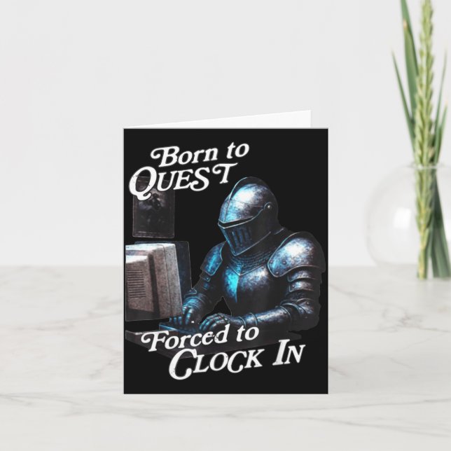 Carte Born To Quest Forced To Clock In Funny Office Fant (Devant)